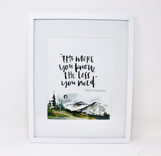 The Less You Need- 8X10 Art Print, Mountains