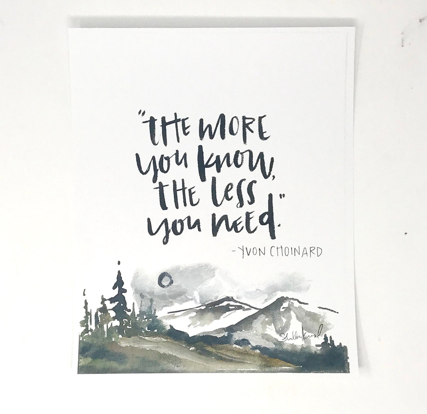 The Less You Need- 8X10 Art Print, Mountains